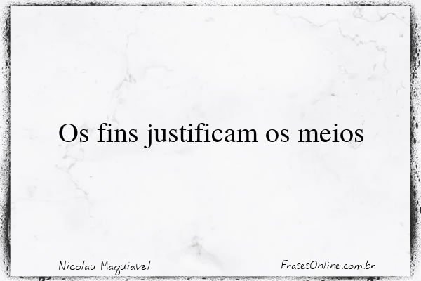 Frase de Nicolau Maquiavel