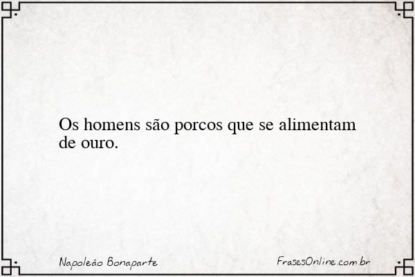 Frase de Napoleão Bonaparte