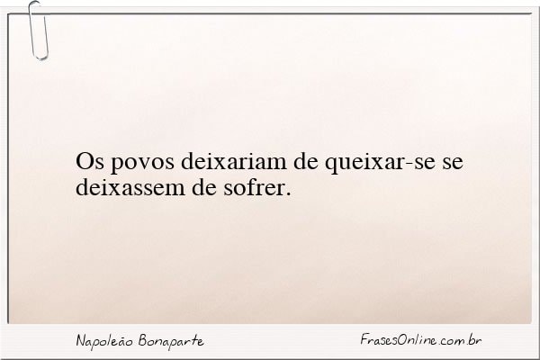 Frase de Napoleão Bonaparte