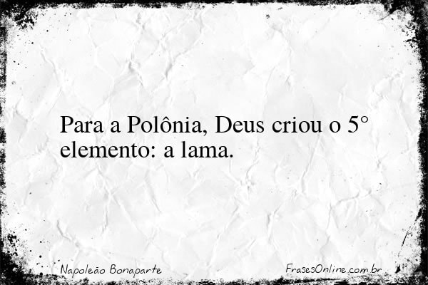 Frase de Napoleão Bonaparte