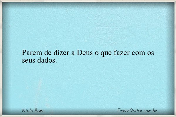 Frase de Niels Bohr