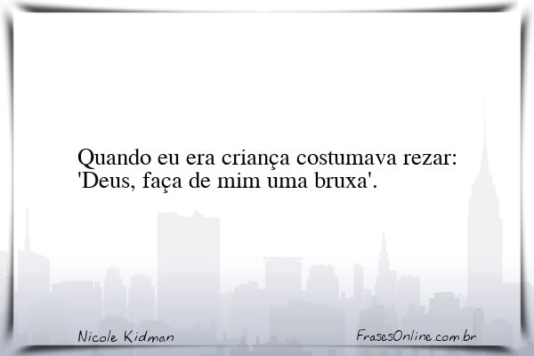 Frase de Nicole Kidman