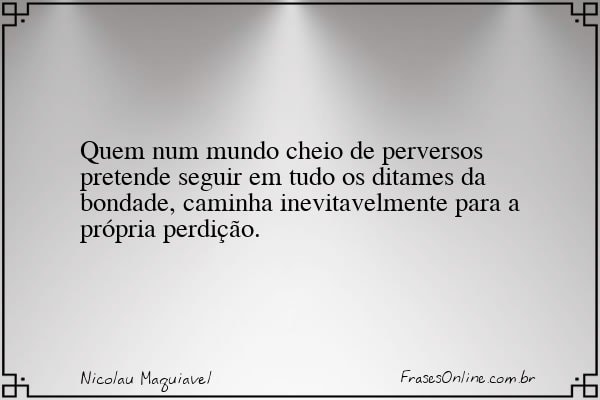 Frase de Nicolau Maquiavel
