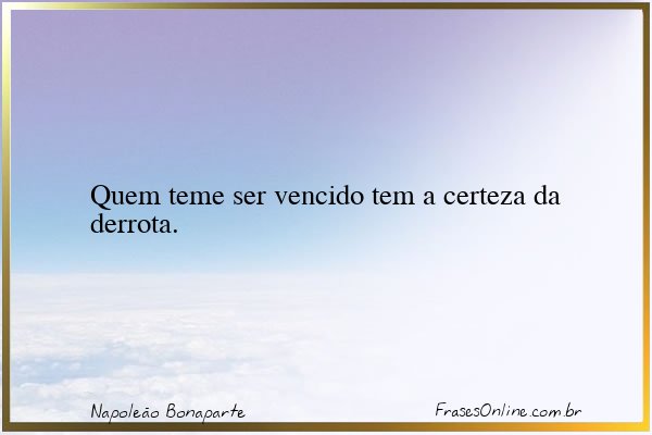 Frase de Napoleão Bonaparte