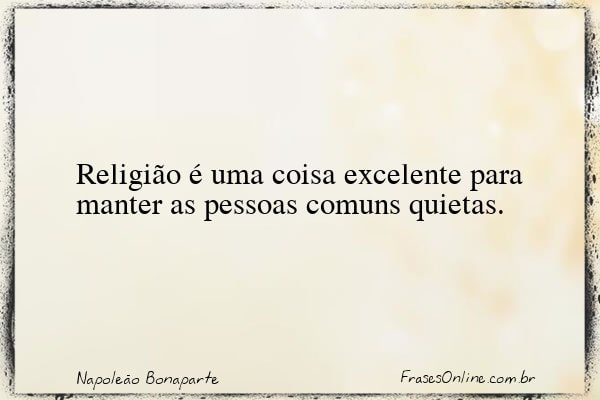 Frase de Napoleão Bonaparte