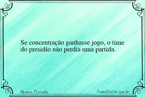 Frase de Neném Prancha