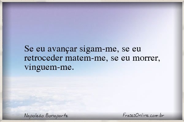 Frase de Napoleão Bonaparte