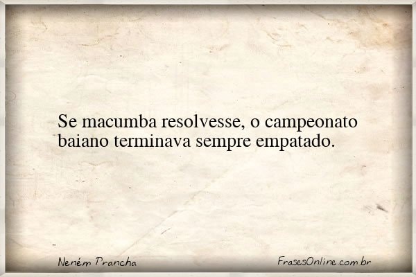 Frase de Neném Prancha