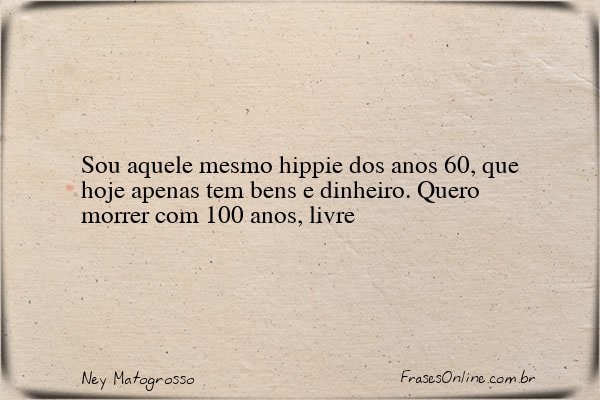 Frase de Ney Matogrosso