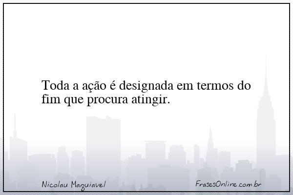 Frase de Nicolau Maquiavel
