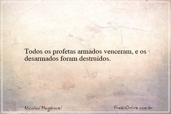 Frase de Nicolau Maquiavel