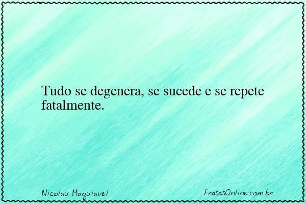 Frase de Nicolau Maquiavel