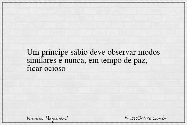 Frase de Nicolau Maquiavel