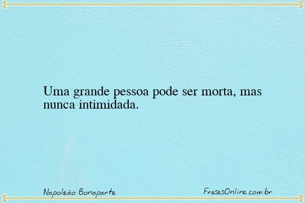 Frase de Napoleão Bonaparte