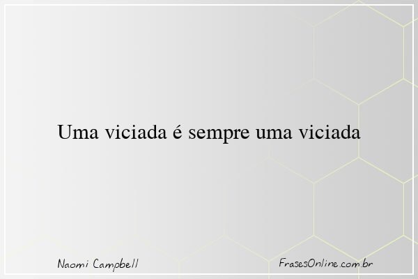 Frase de Naomi Campbell