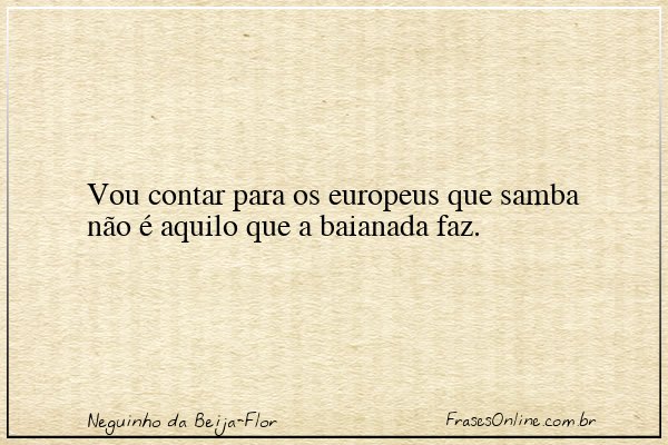 Frase de Neguinho da Beija-Flor
