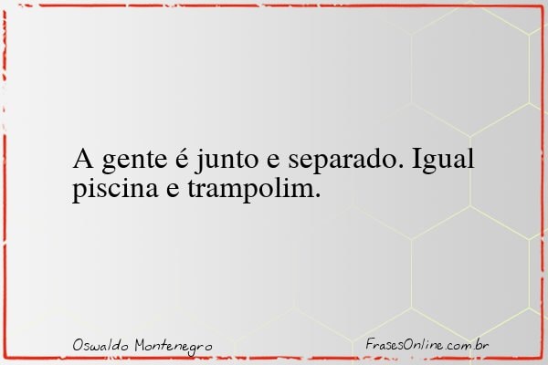 Frase de Oswaldo Montenegro