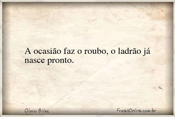 Frase de Olavo Bilac