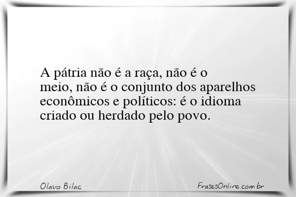 Frase de Olavo Bilac