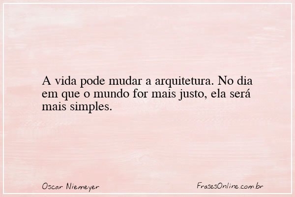 Frase de Oscar Niemeyer