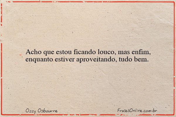 Frase de Ozzy Osbourne