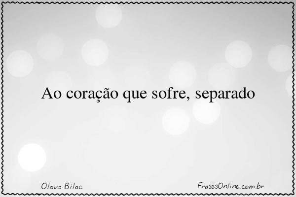 Frase de Olavo Bilac