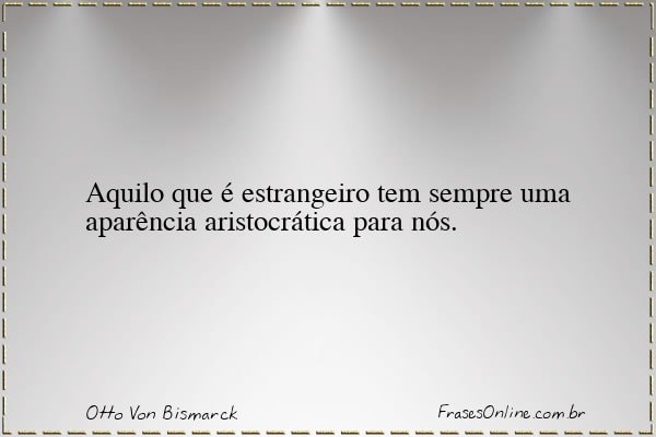 Frase de Otto Von Bismarck