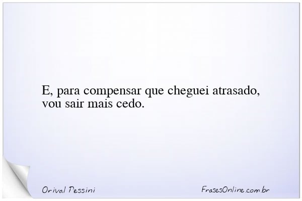 Frase de Orival Pessini