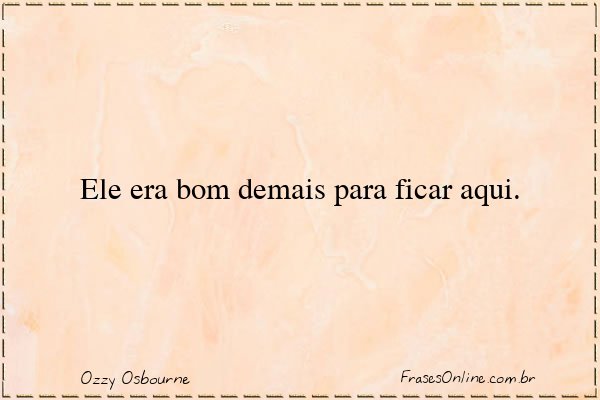 Frase de Ozzy Osbourne