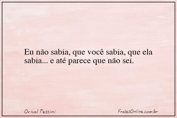 Frase de Orival Pessini