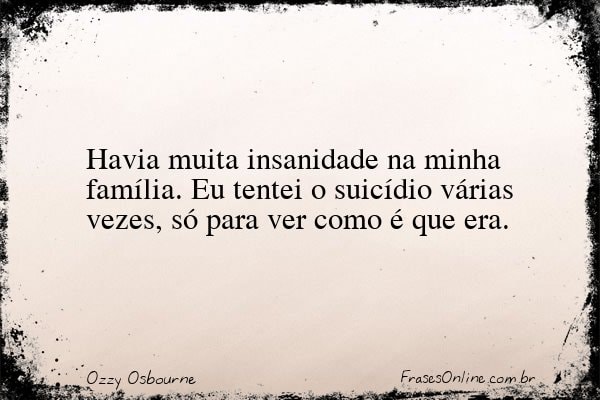 Frase de Ozzy Osbourne