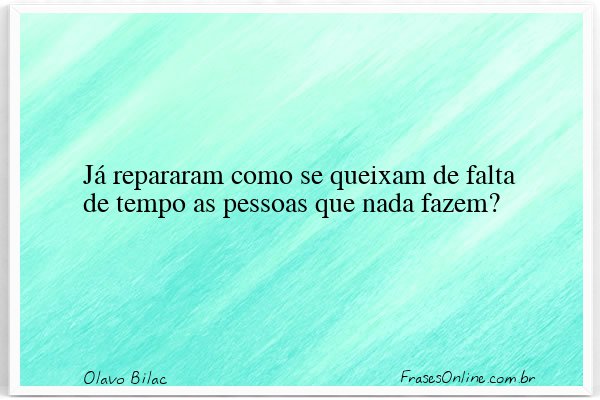 Frase de Olavo Bilac
