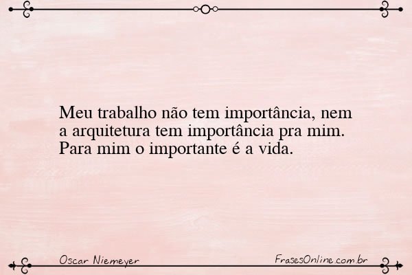Frase de Oscar Niemeyer