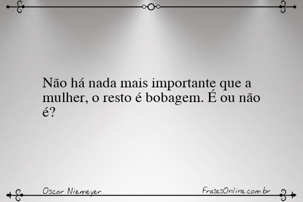 Frase de Oscar Niemeyer