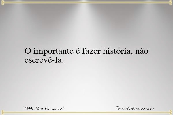 Frase de Otto Von Bismarck