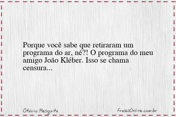 Frase de Otávio Mesquita