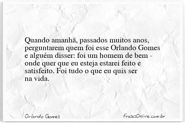 Frase de Orlando Gomes