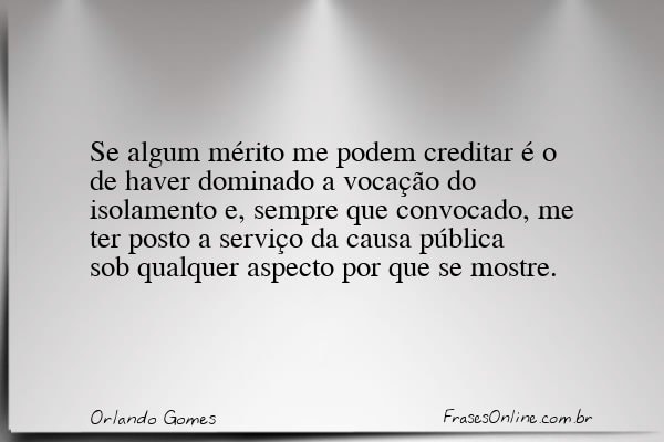 Frase de Orlando Gomes