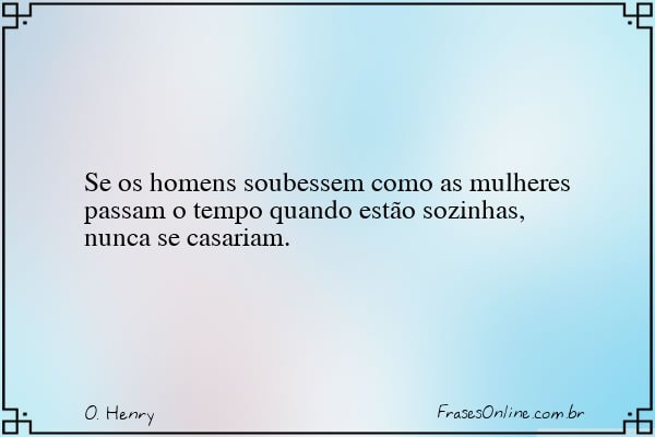 Frase de O. Henry