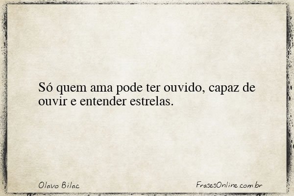 Frase de Olavo Bilac