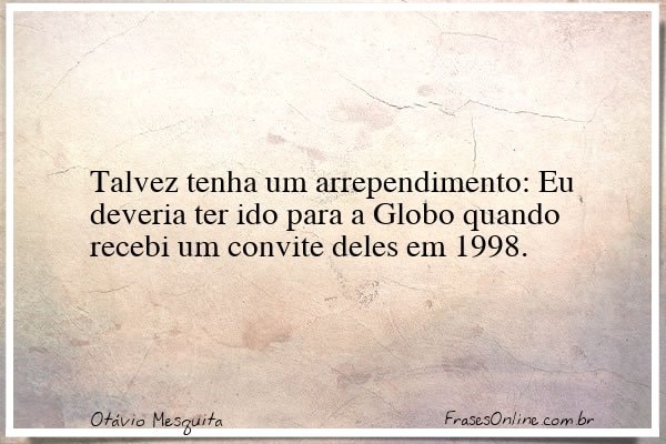 Frase de Otávio Mesquita