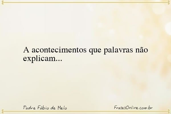 Frase de Padre Fábio de Melo