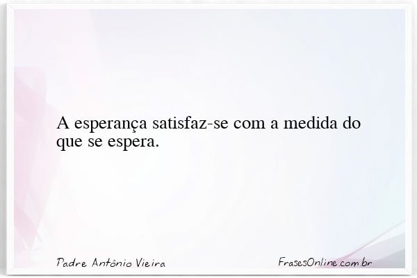 Frase de Padre Antônio Vieira