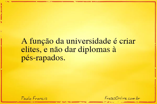 Frase de Paulo Francis