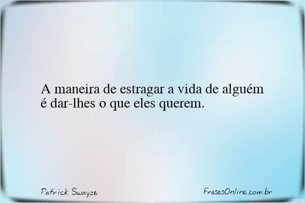 Frase de Patrick Swayze