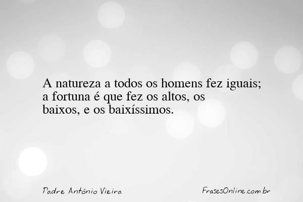 Frase de Padre Antônio Vieira