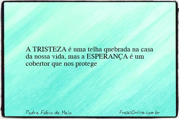 Frase de Padre Fábio de Melo