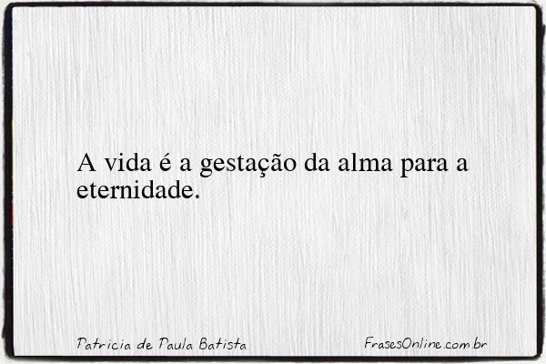 Frase de Patricia de Paula Batista