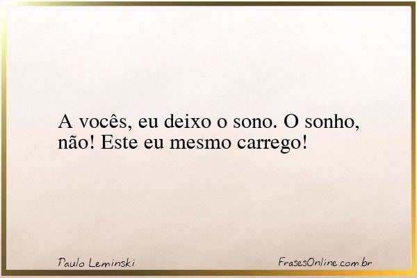 Frase de Paulo Leminski