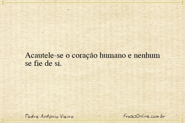 Frase de Padre Antônio Vieira